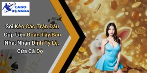 Soi Kèo Cúp Liên Đoàn Tây Ban Nha