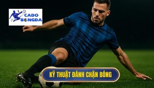 Kỹ thuật đánh chặn bóng