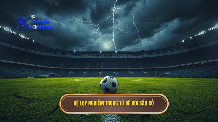 Hệ lụy kinh khủng từ những bê bối sân cỏ