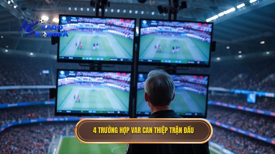 Bốn trường hợp VAR được phép can thiệp