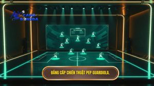 Chiến thuật Pep Guardiola